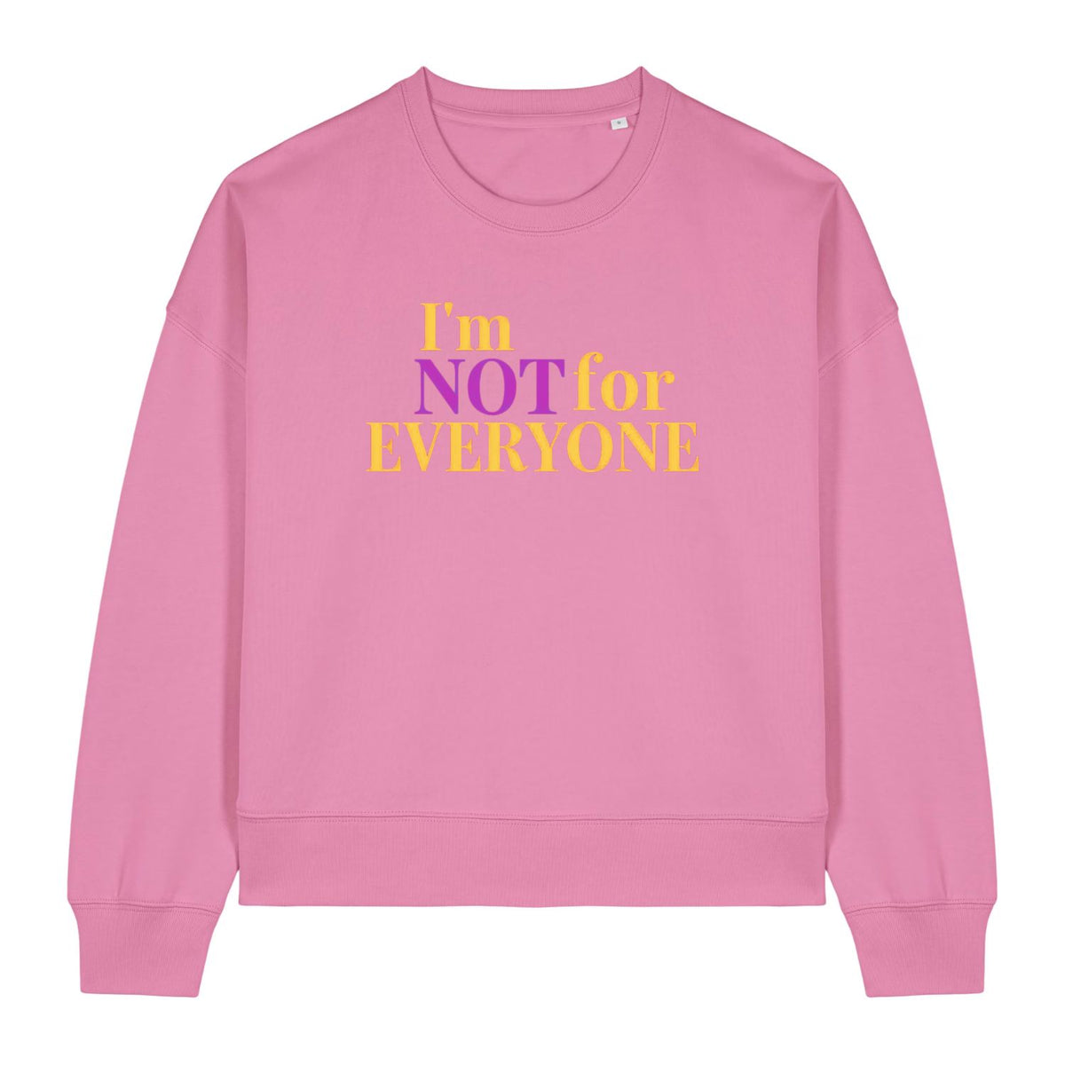 Women's "I'm NOT for EVERYONE" Graphic Sweatshirt