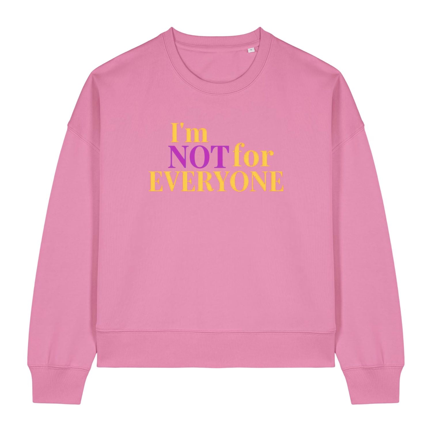 Women's "I'm NOT for EVERYONE" Graphic Sweatshirt