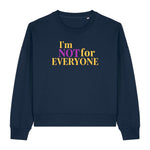 Stanley/Stella Navy blue sweatshirt with colorful text 'I'm NOT for EVERYONE' on a white background