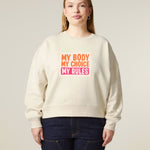 My Body My Choice Women’s Graphic Sweatshirt