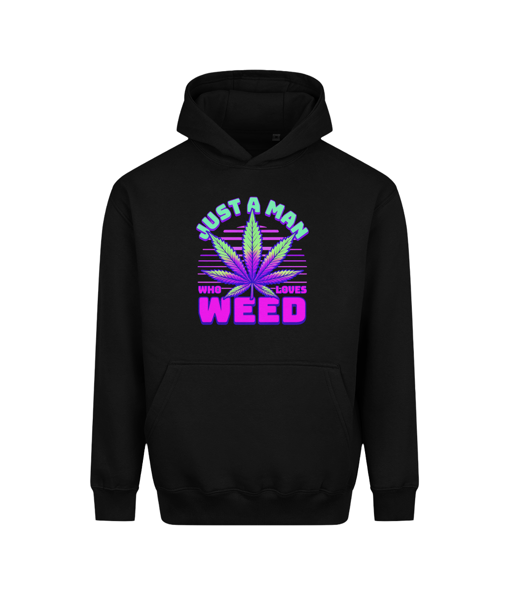 A black pullover hoodie with a colorful graphic on the chest featuring a cannabis leaf and the text 'JUST A MAN WHO LOVES WEED' in neon purple, pink, and blue tones, shown against a plain white background.