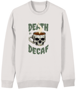 Men's White sweatshirt with a graphic design of a skull with a coffee cup and text 'Death by Decaf' on a white background.