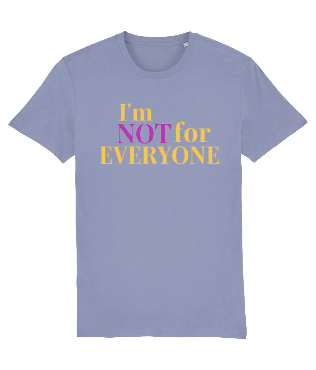 Women's Blue t-shirt with colorful text 'I'm NOT for EVERYONE' on a white background