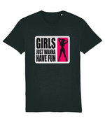 Girls Just Wanna Have Fun Women’s Graphic Tee