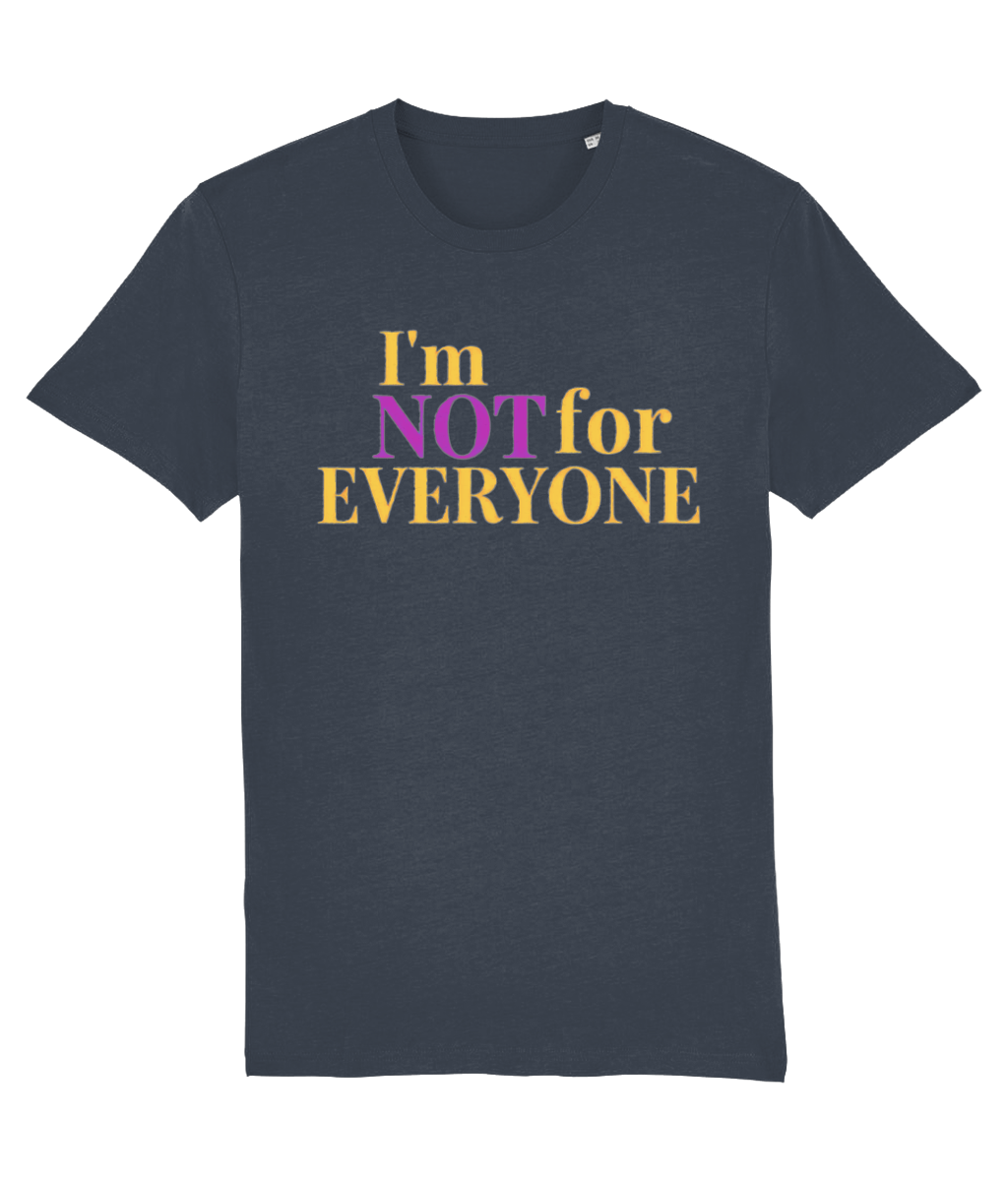 Women's Navy blue t-shirt with colorful text 'I'm NOT for EVERYONE' on a white background