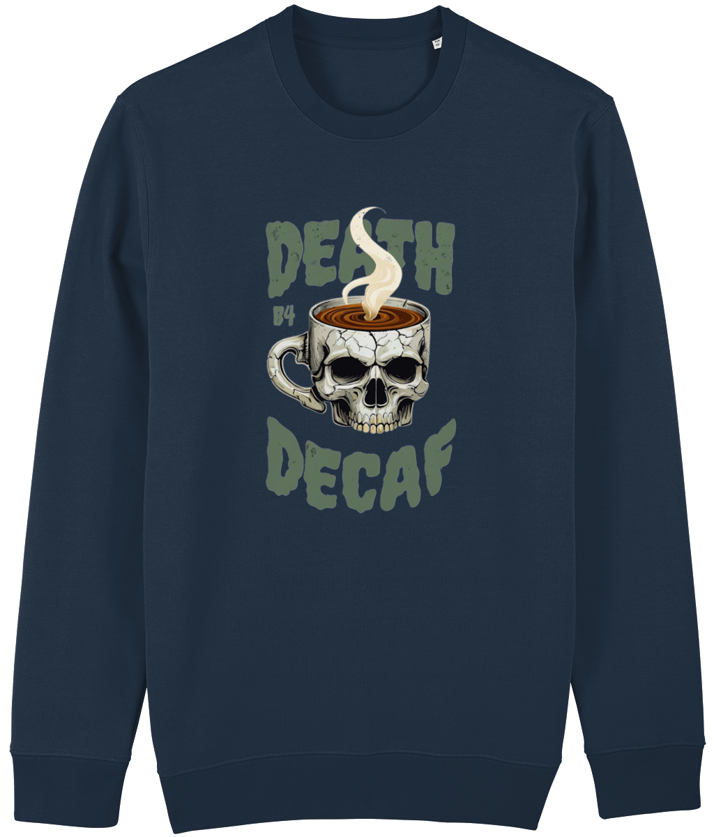 Stanley/Stella Navy blue sweatshirt with a skull and coffee cup graphic and text 'Death by Decaf' on a white background.