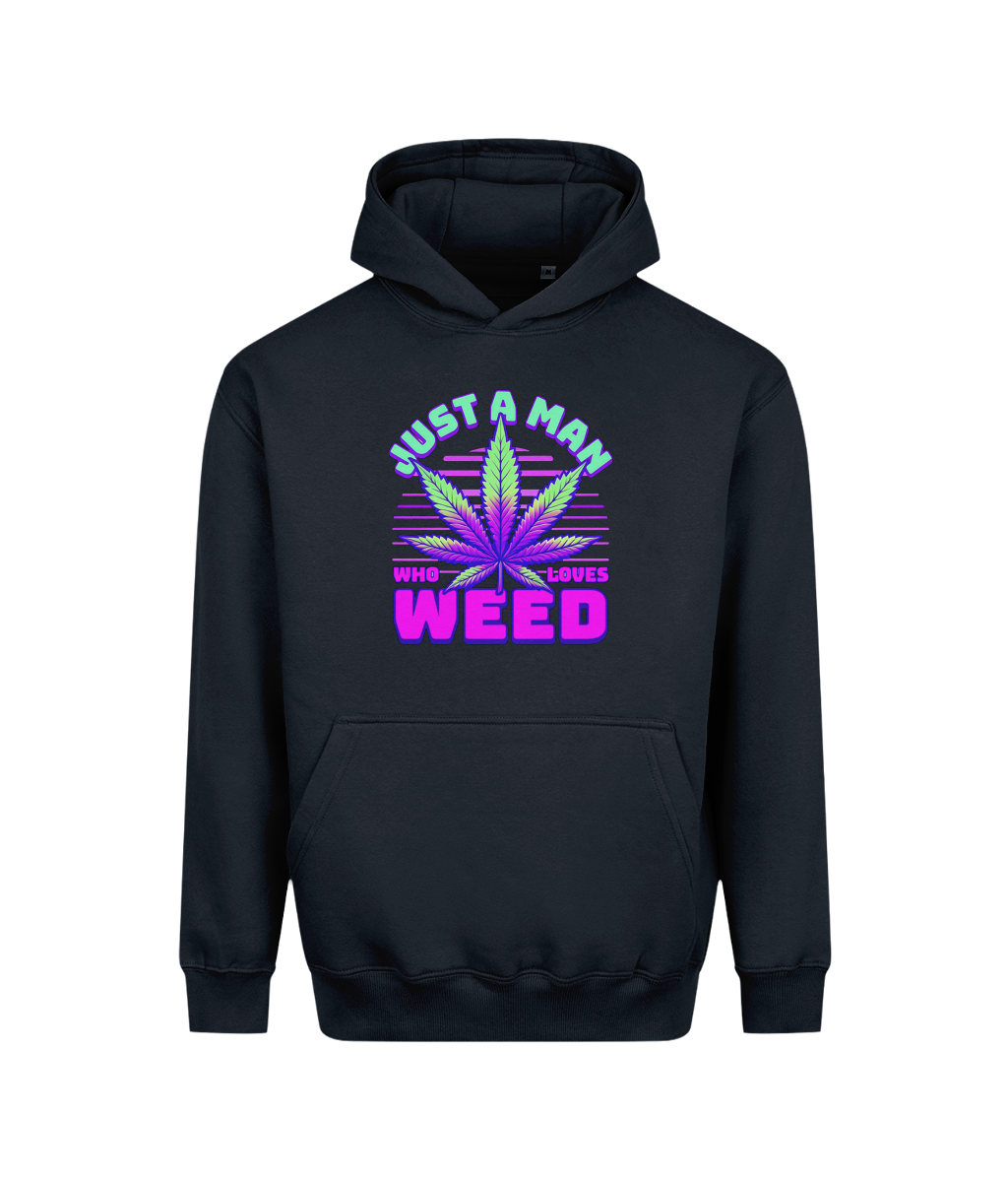 A black pullover hoodie with a colorful graphic on the chest featuring a cannabis leaf and the text 'JUST A MAN WHO LOVES WEED' in purple, pink, and green.