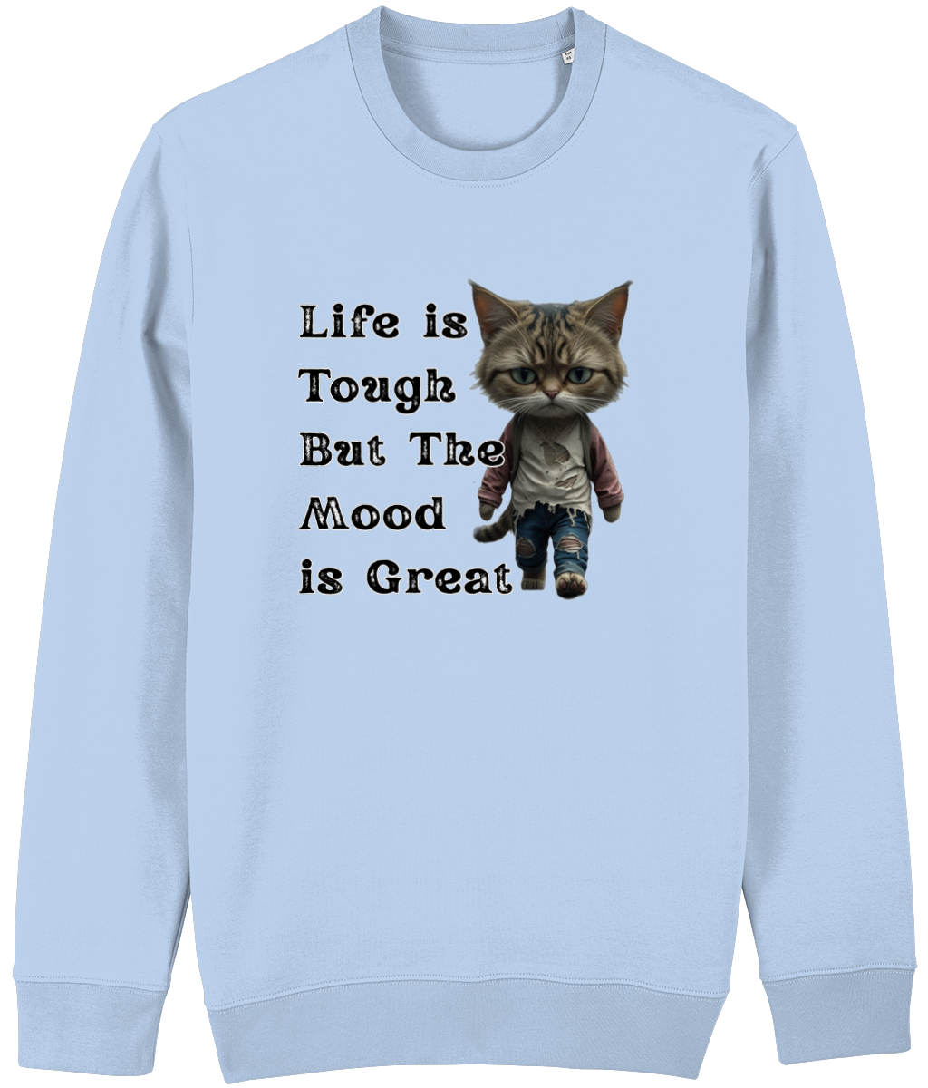 Men's Light blue sweatshirt with a graphic of a cat and text 'Life is Tough But The Mood is Great' on a white background