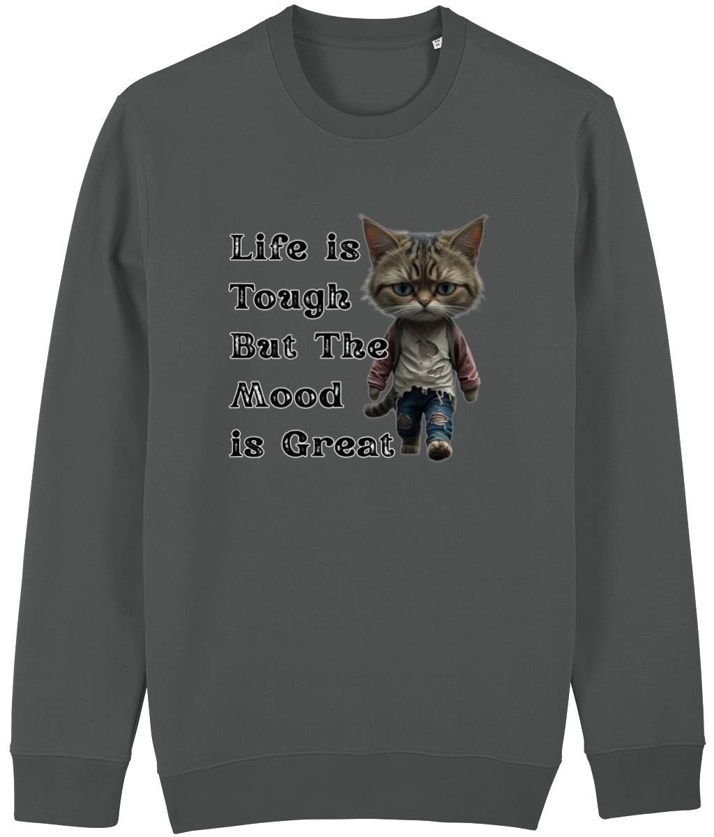 Dark gray sweatshirt with a cat graphic and text 'Life is Tough But The Mood is Great' on a white background