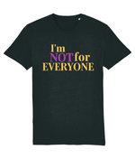 Women's Black t-shirt with colorful text 'I'm NOT for EVERYONE' on a white background