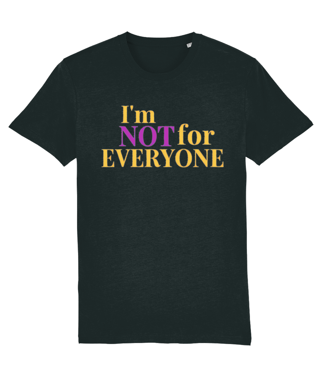 Women's Black t-shirt with colorful text 'I'm NOT for EVERYONE' on a white background