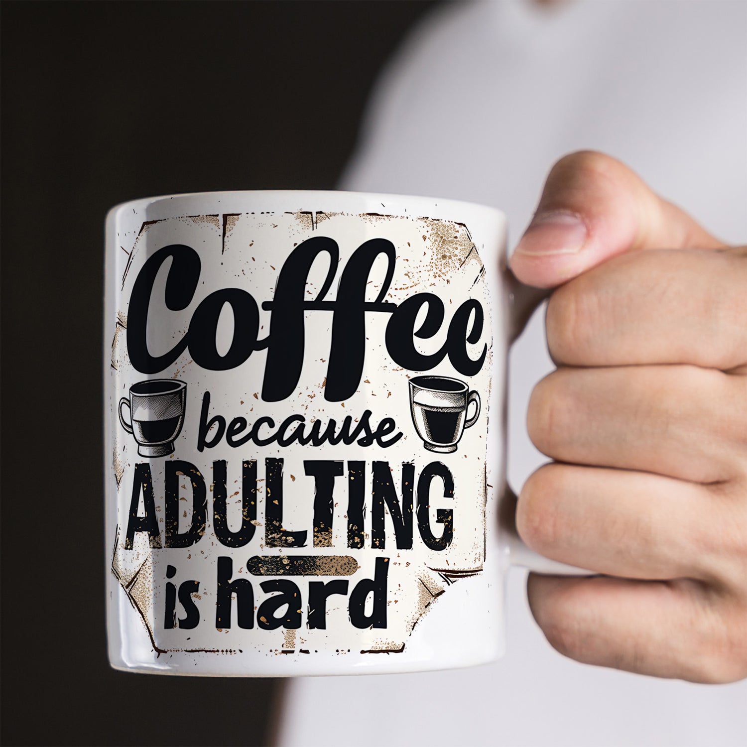 Mug with 'Coffee because adulting is hard' text held by a person