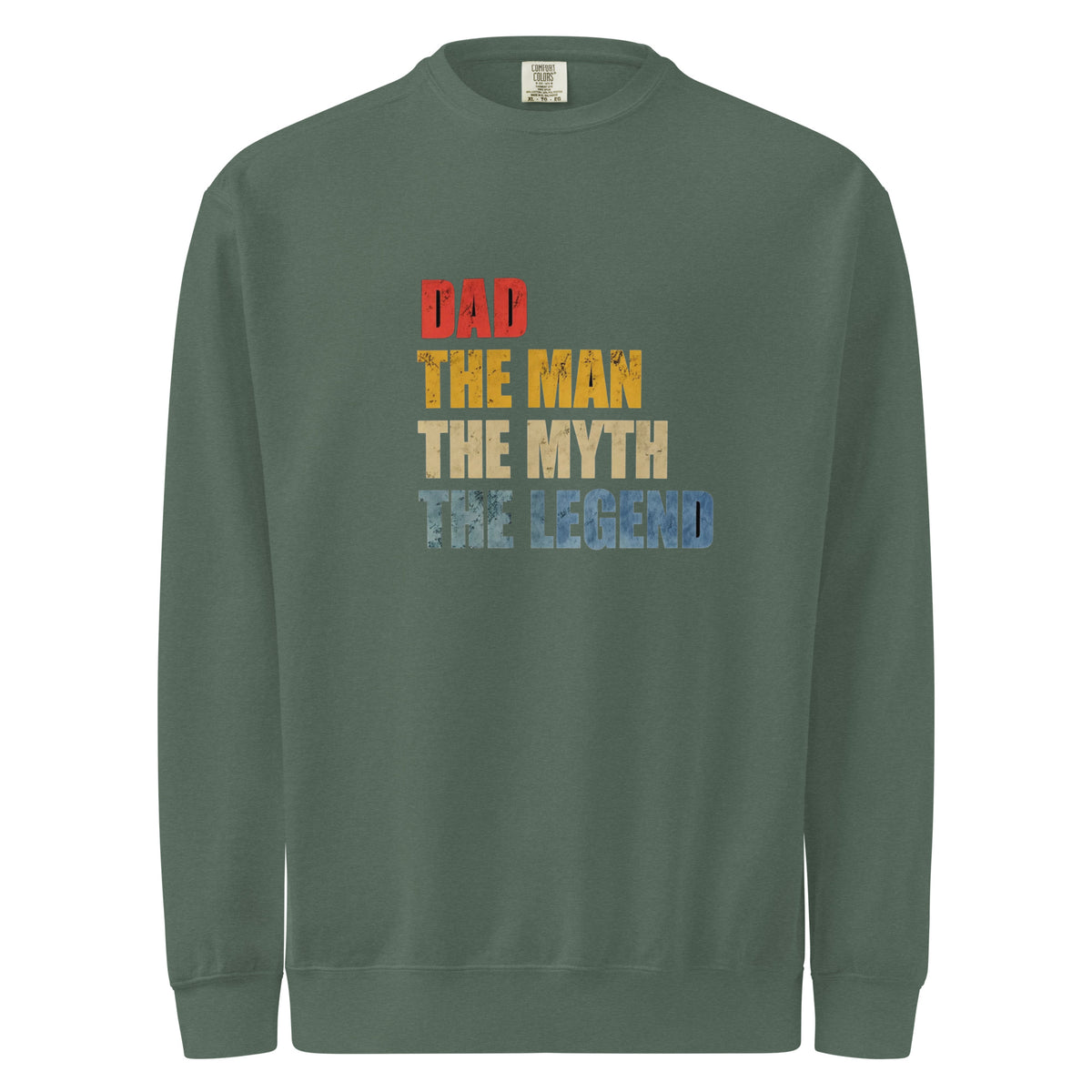 Comfort Colors 1566 green sweatshirt with colorful text 'DAD THE MAN THE MYTH THE LEGEND' on a white background