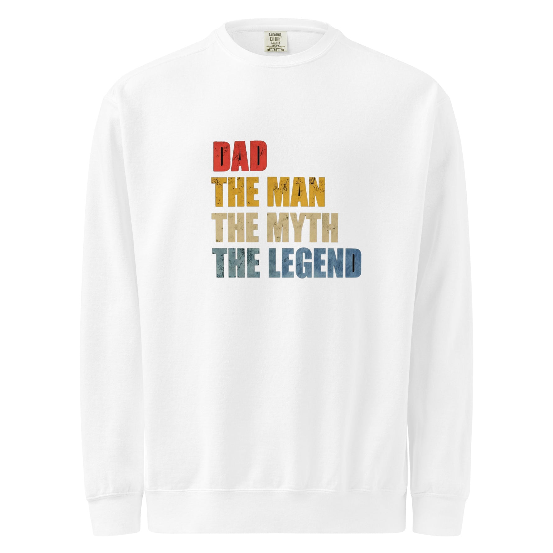 Comfort Colors 1566 white sweatshirt with colorful text 'DAD THE MAN THE MYTH THE LEGEND' on a white background