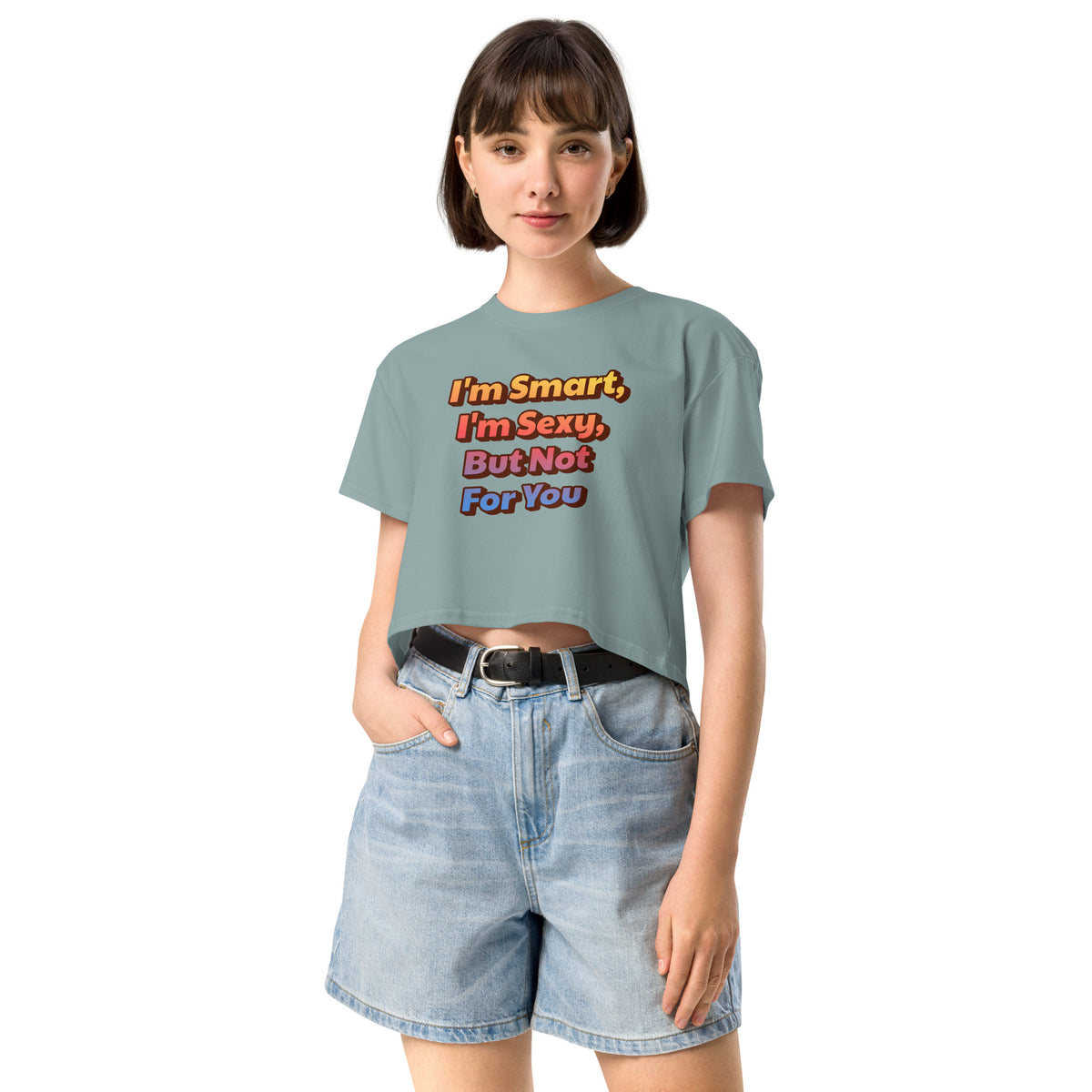I’m Sexy But Not For You Crop Top for Women