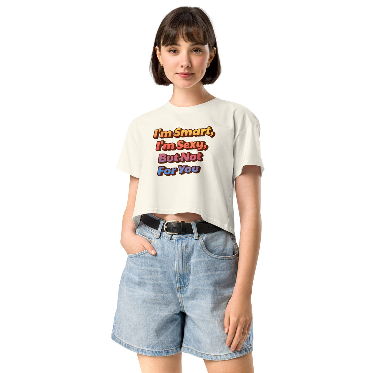 I’m Sexy But Not For You Crop Top for Women