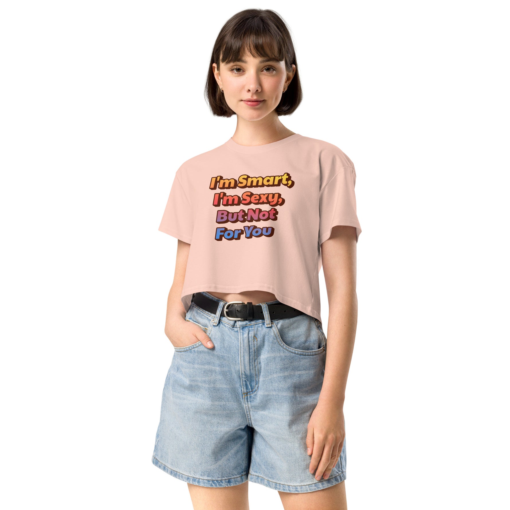 I’m Sexy But Not For You Crop Top for Women